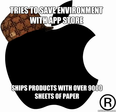 TRIES TO SAVE ENVIRONMENT WITH APP STORE SHIPS PRODUCTS WITH OVER 9000 SHEETS OF PAPER  Scumbag Apple