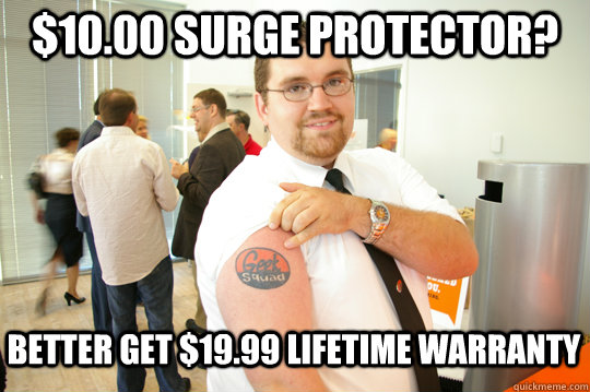 $10.00 Surge Protector? Better get $19.99 lifetime warranty - $10.00 Surge Protector? Better get $19.99 lifetime warranty  GeekSquad Gus