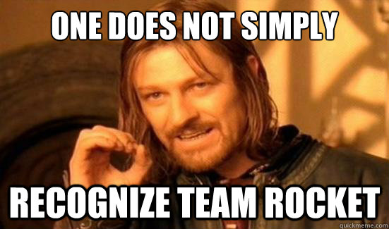 One Does Not Simply recognize team rocket  Boromir