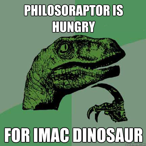 philosoraptor is hungry for imac dinosaur  Philosoraptor