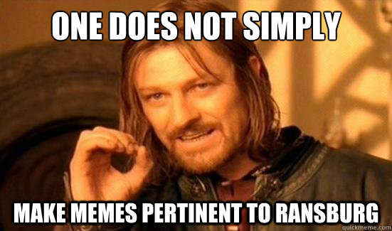 One Does Not Simply make memes pertinent to ransburg  Boromir