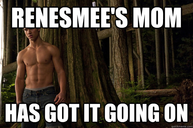 renesmee's MOM Has got it going on  