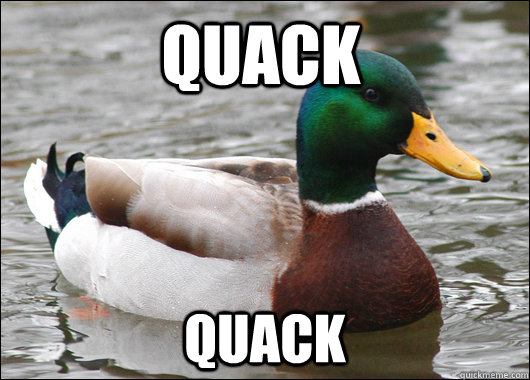 Quack QUACK - Quack QUACK  Actual Advice Mallard