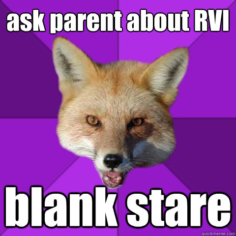 ask parent about RVI blank stare - ask parent about RVI blank stare  Forensics Fox