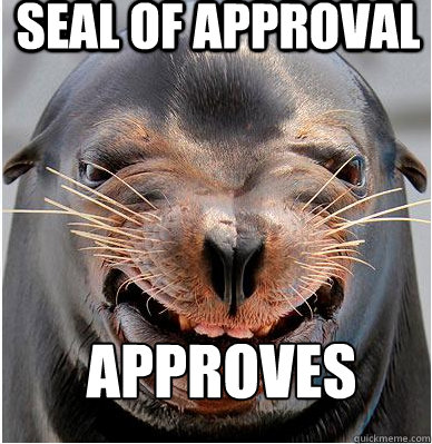 Seal of approval approves  Seal of Approval