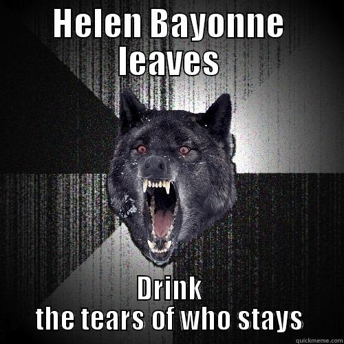 HELEN BAYONNE LEAVES DRINK THE TEARS OF WHO STAYS Insanity Wolf