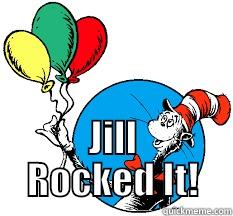 Jill Rocks! -  JILL ROCKED IT! Misc