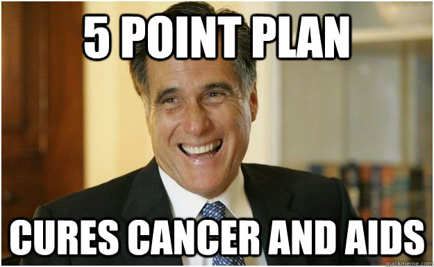 5 point plan cures cancer and aids  Mitt Romney