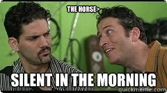 THE HORSE> SILENT IN THE MORNING - THE HORSE> SILENT IN THE MORNING  On Weed