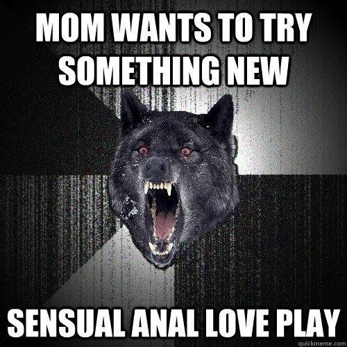 Mom Wants to try something new Sensual anal love play  Insanity Wolf