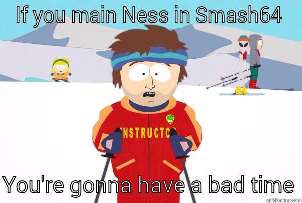 IF YOU MAIN NESS IN SMASH64  YOU'RE GONNA HAVE A BAD TIME Super Cool Ski Instructor