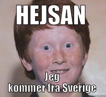 ksdoåfks ksdof ksdof dsk fpods - HEJSAN JEG KOMMER FRA SVERIGE Over Confident Ginger