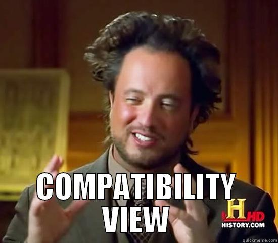 Compatibility View -  COMPATIBILITY VIEW Ancient Aliens
