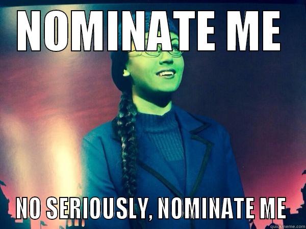 Emma Nomination Moi - NOMINATE ME NO SERIOUSLY, NOMINATE ME Misc