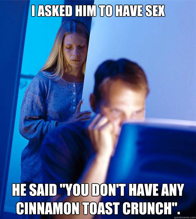 I asked him to have sex He said 