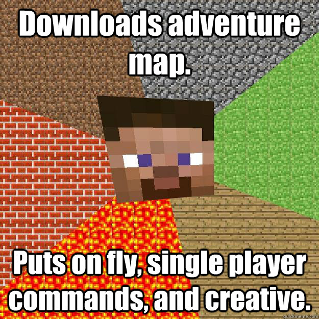 Downloads adventure map. Puts on fly, single player commands, and creative. - Downloads adventure map. Puts on fly, single player commands, and creative.  Minecraft