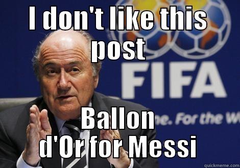 Sepp Blatter - I DON'T LIKE THIS POST BALLON D'OR FOR MESSI Misc