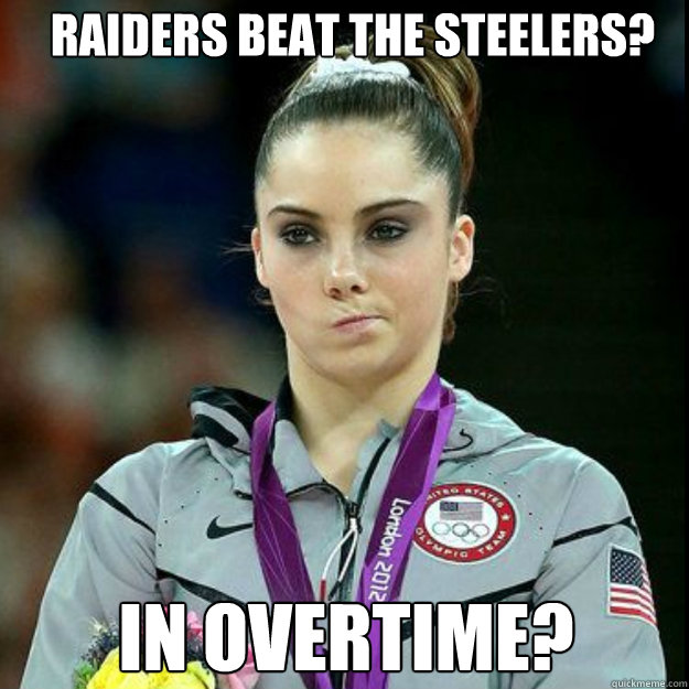 Raiders beat the Steelers? in overtime? - Raiders beat the Steelers? in overtime?  Misc