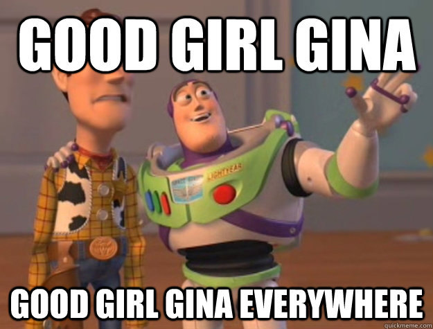 Good Girl Gina Good Girl Gina Everywhere  Buzz Lightyear