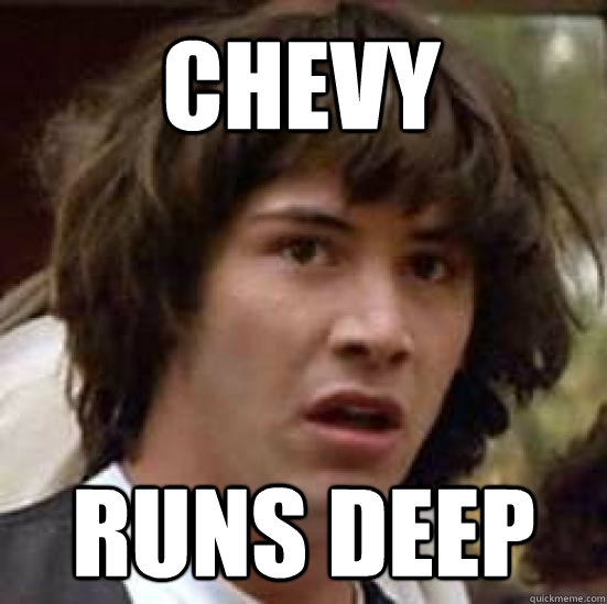 chevy runs deep - chevy runs deep  conspiracy keanu