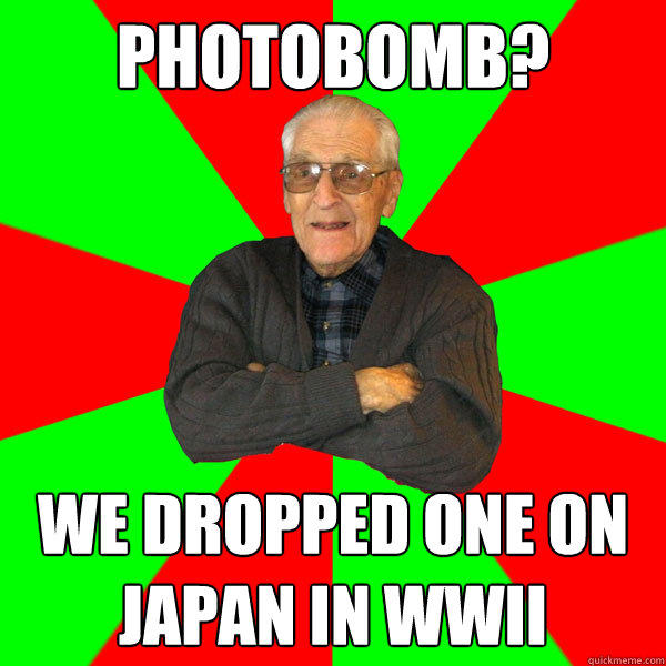photobomb? We dropped one on Japan in WWII  