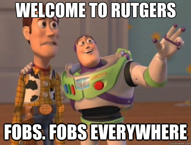 welcome to rutgers fobs. fobs everywhere  Toy Story