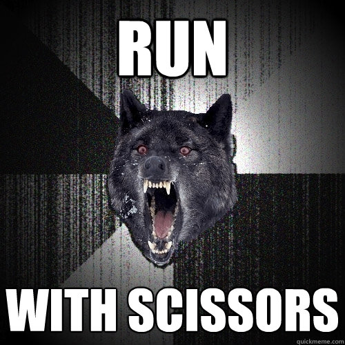 run with scissors  Insanity Wolf