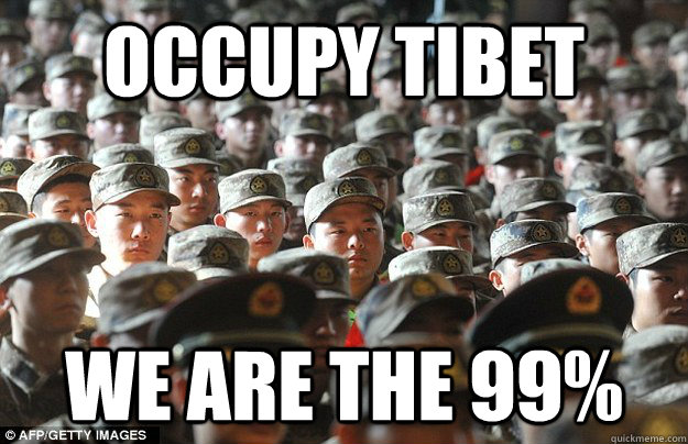 Occupy Tibet We are the 99%  Because China