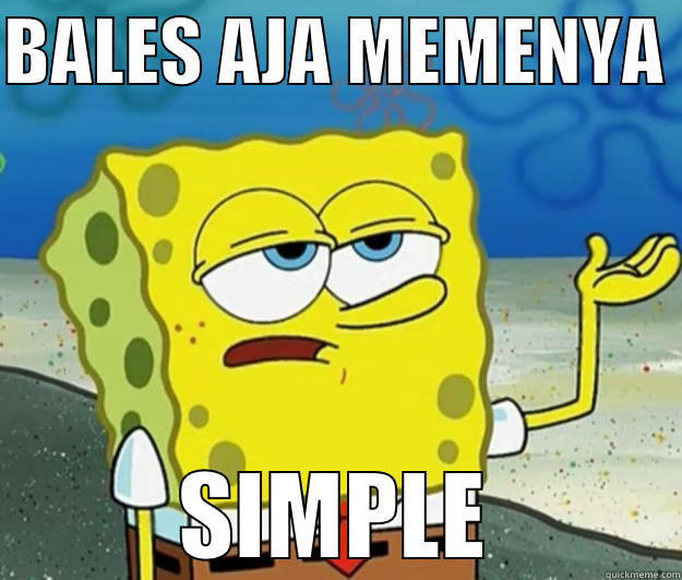 BALES AJA MEMENYA  SIMPLE Tough Spongebob