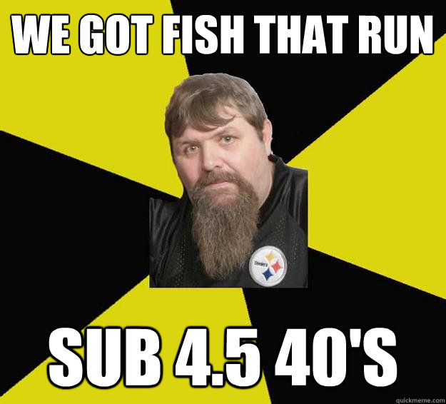 We got fish that run  Sub 4.5 40's - We got fish that run  Sub 4.5 40's  EHD81