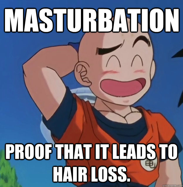 MASTURBATION Proof that it leads to hair loss.   Bad Luck Krillin