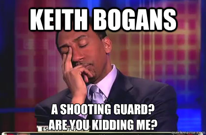 Keith Bogans a shooting guard? 
Are you kidding me?  Stephen A Smith