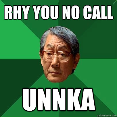 RHY YOU NO CALL UNNKA  High Expectations Asian Father