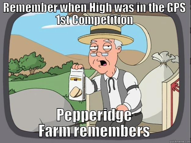 REMEMBER WHEN HIGH WAS IN THE GPS 1ST COMPETITION PEPPERIDGE FARM REMEMBERS Pepperidge Farm Remembers