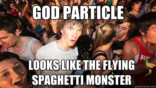 God particle Looks like the Flying Spaghetti Monster - God particle Looks like the Flying Spaghetti Monster  Sudden Clarity Clarence