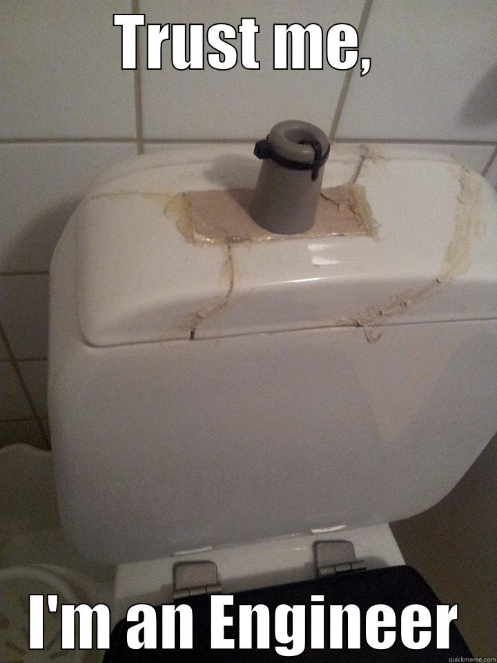 Toilet engineering - TRUST ME, I'M AN ENGINEER Misc