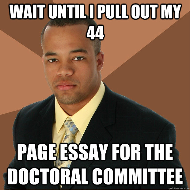 Wait until i pull out my 44  page essay for the doctoral committee   Successful Black Man