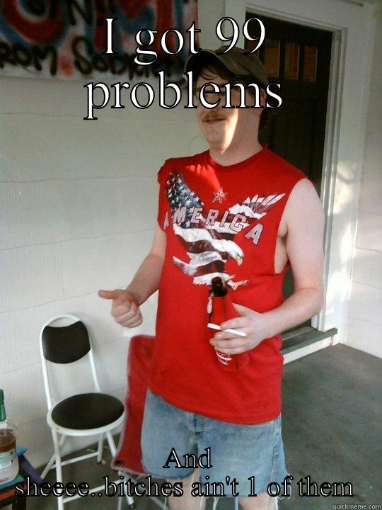 Cameron ford - I GOT 99 PROBLEMS AND SHEEEE..BITCHES AIN'T 1 OF THEM  Redneck Randal