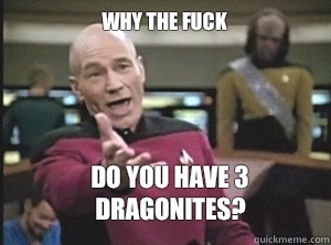 why the fuck Do you have 3 dragonites? - why the fuck Do you have 3 dragonites?  Annoyed Picard