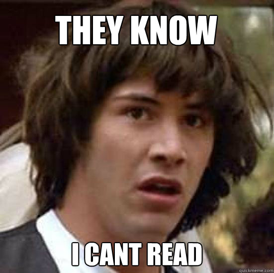 THEY KNOW I CANT READ  conspiracy keanu