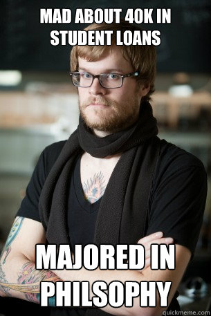 Mad about 40k in student loans Majored in Philsophy  Hipster Barista