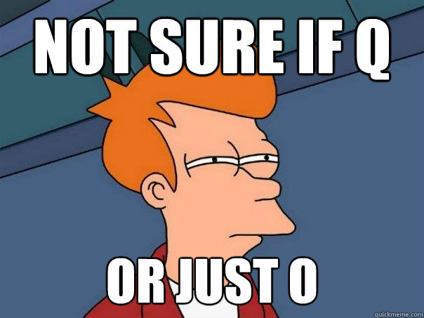 not sure if q or just o - not sure if q or just o  Futurama Fry