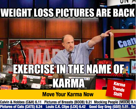 Weight loss pictures are back exercise in the name of karma  Mad Karma with Jim Cramer