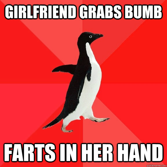 Girlfriend Grabs bumb farts in her hand  Socially Awesome Penguin