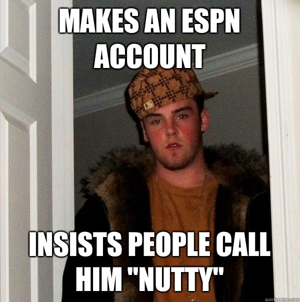 Makes an espn account Insists people call him 