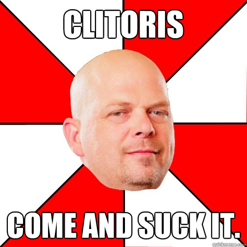 Clitoris Come and suck it. - Clitoris Come and suck it.  Pawn Star