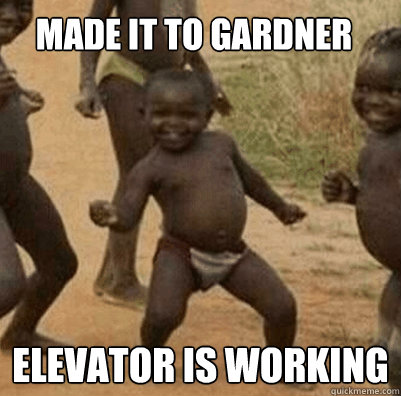Made it to gardner elevator is working  Gardner