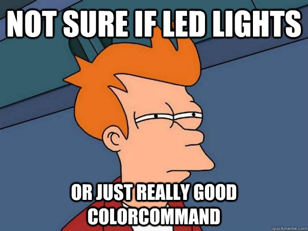 Not sure if LED lights or just really good colorcommand  Futurama Fry