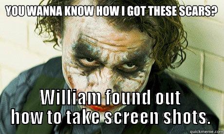  WILLIAM FOUND OUT HOW TO TAKE SCREEN SHOTS. Misc