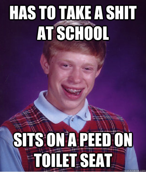 Has to take a shit at school Sits on a peed on toilet seat  Unlucky Brian